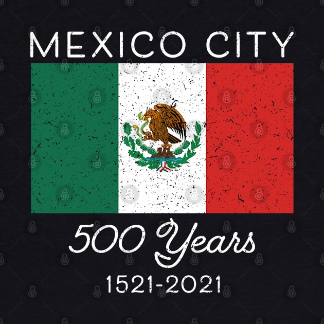 Mexican Pride Flag Hispanic Mexico City 500 Years Mexicano by Pine Hill Goods